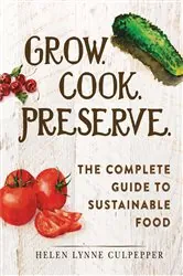 Book cover of Grow. Cook. Preserve. by Helen Lynne Culpepper