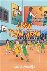 Book cover of Grow Team Grow by Angela LaCarrubba