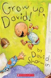 Book cover of Grow Up, David! by David Shannon