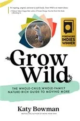Book cover of Grow Wild by Katy Bowman
