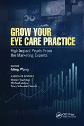 Book cover of Grow Your Eye Care Practice by Ming Wang