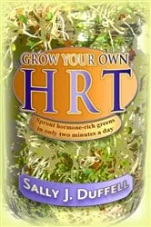 Book cover of Grow Your Own HRT by Sally J. Duffell