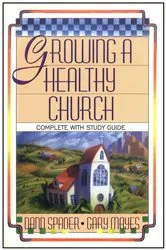 Book cover of Growing A Healthy Church by Dann Spader