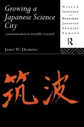 Book cover of Growing a Japanese Science City by James W. Dearing