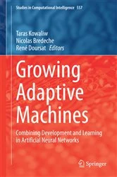 Book cover of Growing Adaptive Machines by Taras Kowaliw