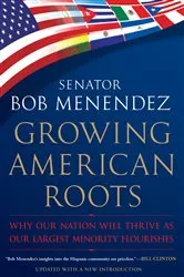Book cover of Growing American Roots by Bob Menendez