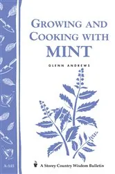 Book cover of Growing and Cooking with Mint by Glenn Andrews
