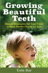 Book cover of Growing Beautiful Teeth by Unknown