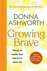Book cover of Growing Brave by Donna Ashworth