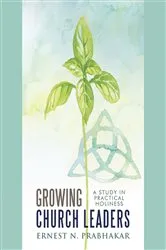 Book cover of Growing Church Leaders by Ernest N. Prabhakar