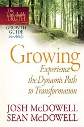 Book cover of Growing--Experience the Dynamic Path to Transformation by Josh McDowell