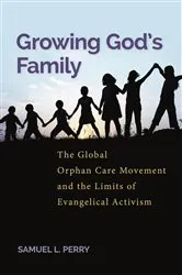 Book cover of Growing God’s Family by Samuel L. Perry