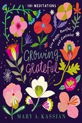 Book cover of Growing Grateful by Mary A. Kassian