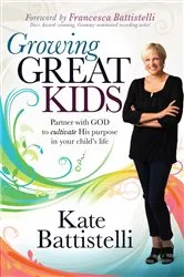 Book cover of Growing Great Kids by Kate Battistelli