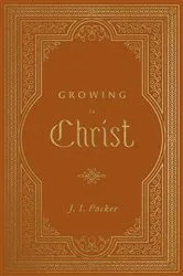 Book cover of Growing in Christ (Repack) by J. I. Packer