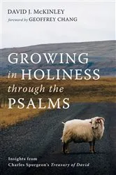 Book cover of Growing in Holiness through the Psalms by David J. McKinley