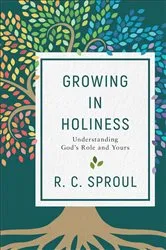 Book cover of Growing in Holiness by R. C. Sproul