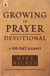 Book cover of Growing in Prayer Devotional by Mike Bickle