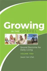 Book cover of Growing in the Gospel by Jason Van Vliet