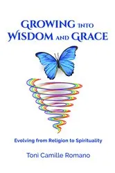 Book cover of Growing Into Wisdom and Grace by Romano, Toni, C