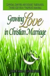 Book cover of Growing Love in Christian Marriage Third Edition - Pastor's Manual by Jane P. Ives