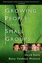 Book cover of Growing People Through Small Groups by David Stark