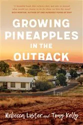 Book cover of Growing Pineapples in the Outback by Tony Kelly