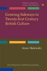 Book cover of Growing Sideways in Twenty-first Century British Culture by Anne Malewski
