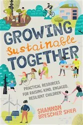Book cover of Growing Sustainable Together by Shannon Brescher Shea