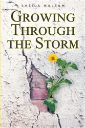 Book cover of Growing through the Storm by Sheila Malsam