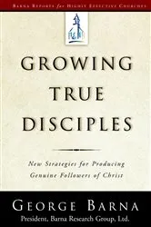 Book cover of Growing True Disciples by George Barna