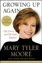 Book cover of Growing Up Again by Mary Tyler Moore
