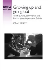 Book cover of Growing up and going out by Sarah Kenny