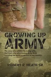 Book cover of Growing up Army by Robert R Heath