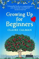 Book cover of Growing Up for Beginners by Claire Calman