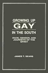 Book cover of Growing Up Gay in the South by James Sears