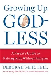 Book cover of Growing Up Godless by Deborah Mitchell