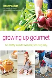 Book cover of Growing Up Gourmet by Jennifer Carlson
