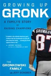 Book cover of Growing Up Gronk by The Gronkowski Family