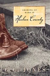 Book cover of Growing Up Hard in Harlan County by Unknown