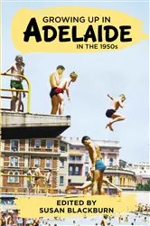 Book cover of Growing up in Adelaide in the 1950's by Susan Blackburn