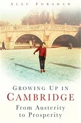 Book cover of Growing Up in Cambridge by Alec Forshaw