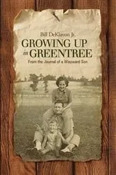 Book cover of Growing up in Greentree by Bill DeKlavon Jr.