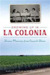 Book cover of Growing Up in La Colonia by Margo Porras