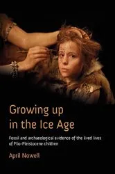 Book cover of Growing Up in the Ice Age by April Nowell