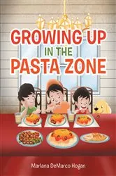 Book cover of Growing Up in the Pasta Zone by Marlana DeMarco Hogan