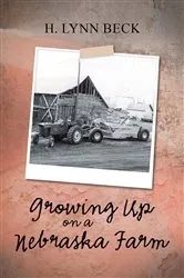 Book cover of Growing Up on a Nebraska Farm by H. Lynn Beck