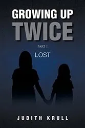 Book cover of Growing Up Twice by Judith Krull