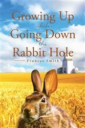 Book cover of Growing Up While Going Down the Rabbit Hole by Unknown