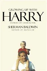 Book cover of Growing up with Harry by Sherman Baldwin